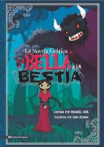 La bella y la bestia/ Beauty and the Beast: La novela grafica/ The Graphic Novel (Graphic Spin En Espanol) (Spanish Edition) by Michael (RTL) Dahl
