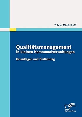 Qualitätsmanagement in kleinen Kommunalverwaltungen: Grundlagen und Einführung (German Edition)