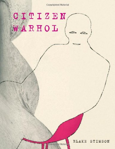 Citizen Warhol by Blake Stimson