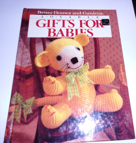 Lovable gifts for babies (Better Homes and Gardens books) by Gerald M. Knox