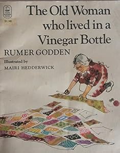 The old woman who lived in a vinegar bottle; by Rumer Godden