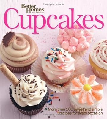Better Homes and Gardens Cupcakes: More than 100 sweet and simple recipes for every occasion (Better Homes & Gardens Cooking)