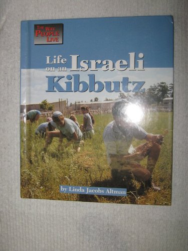 Life on an Israeli Kibbutz (The Way People Live) by Linda Jacobs Altman