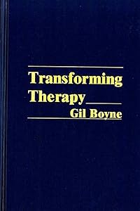 Transforming Therapy: A New Approach to Hypnotherapy by Gil Boyne
