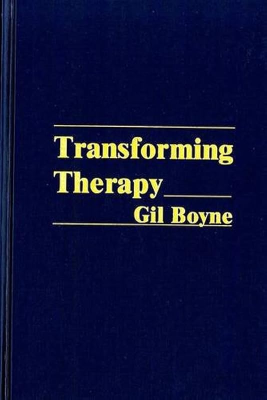 Transforming Therapy: A New Approach to Hypnotherapy by Gil Boyne