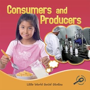 Producers and Consumers (Little World Social Studies)
