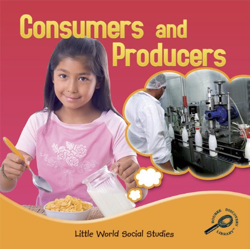 Producers and Consumers (Little World Social Studies) by Ellen K. Mitten