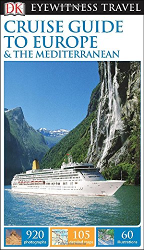DK Eyewitness Travel Guide: Cruise Guide to Europe and the Mediterranean by DK Publishing