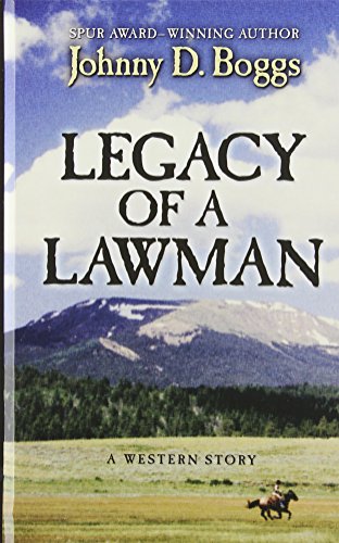 Legacy of a Lawman: A Western Story by Johnny D. Boggs