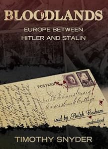 Bloodlands: Europe Between Hitler and Stalin