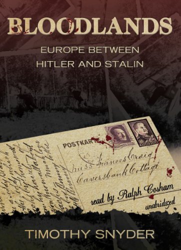 Bloodlands: Europe Between Hitler and Stalin by Timothy Snyder