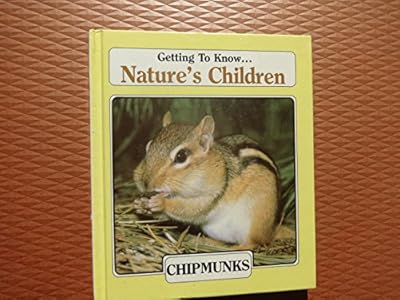 Chipmunks/Beavers (Getting to Know Nature's Children Series)