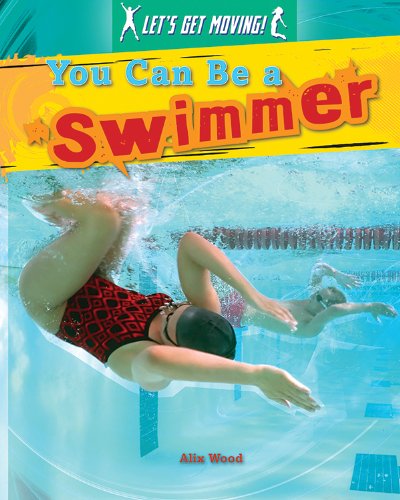 You Can Be a Swimmer by Alix Wood