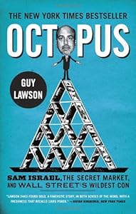 Octopus: Sam Israel, the Secret Market, and Wall Street's Wildest Con