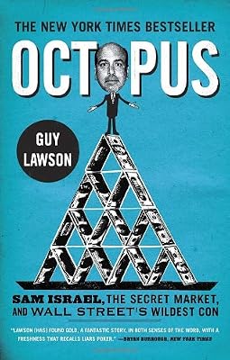 Octopus: Sam Israel, the Secret Market, and Wall Street's Wildest Con