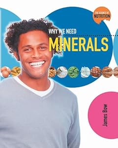 Why We Need Minerals (Science of Nutrition)