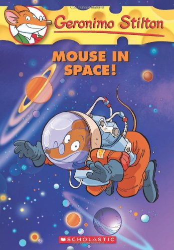 Geronimo Stilton #52: Mouse in Space! by Geronimo Stilton