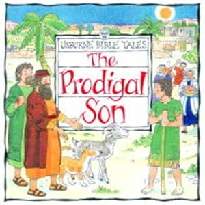 The Prodigal Son (Usborne Bible Tales)