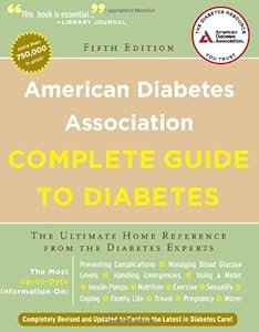 American Diabetes Association Complete Guide to Diabetes: The Ultimate Home Reference from the Diabetes Experts by American Diabetes Association