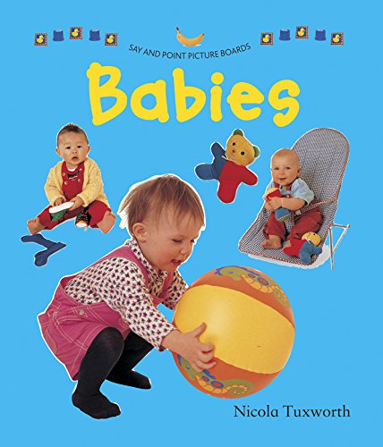 Say and Point Picture Boards: Babies by Nicola Tuxworth
