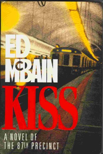 Kiss: A Novel of the 87th Precinct by Ed McBain