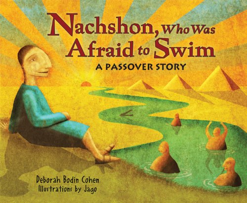 Nachshon, Who Was Afraid to Swim: A Passover Story by Deborah Bodin Cohen