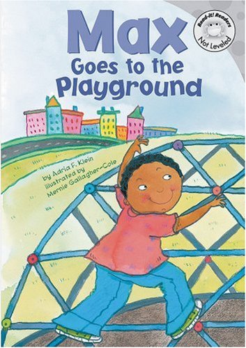 Max Goes to the Playground (Read-It! Readers: Purple Level) by Adria F Klein