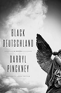 Black Deutschland: A Novel by Darryl Pinckney