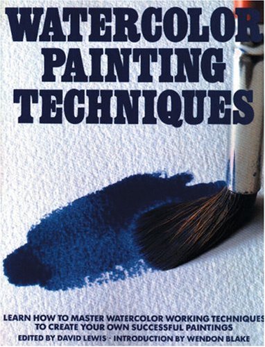 Watercolor Painting Techniques by David Lewis