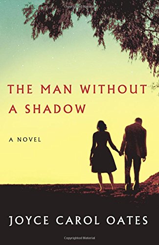 The man without a shadow : a novel by Joyce Carol Oates