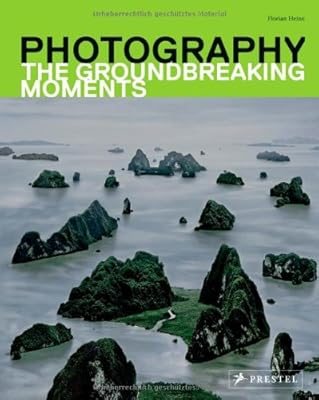 Photography: The Groundbreaking Moments