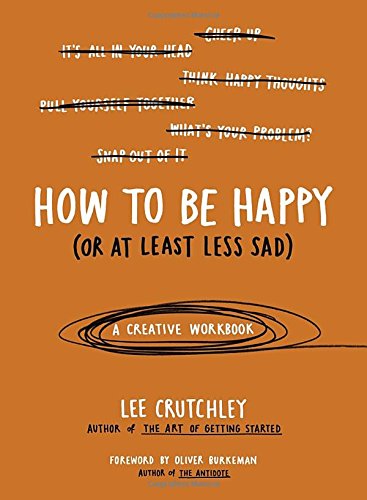 How to Be Happy by Lee Crutchley