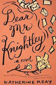Dear Mr. Knightley: A Novel