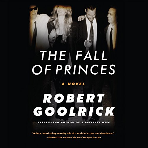The Fall of Princes by Robert Goolrick