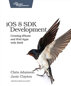 iOS 8 SDK Development: Creating iPhone and iPad Apps with Swift