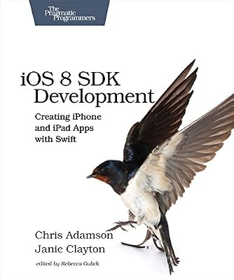 iOS 8 SDK Development: Creating iPhone and iPad Apps with Swift