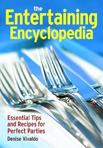 The Entertaining Encyclopedia: Essential Tips for Hosting the Perfect Party
