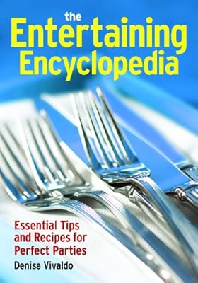 The Entertaining Encyclopedia: Essential Tips for Hosting the Perfect Party