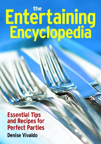 The Entertaining Encyclopedia: Essential Tips for Hosting the Perfect Party by Denise Vivaldo