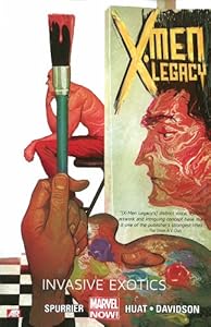 X-Men Legacy Volume 2: Invasive Exotics
