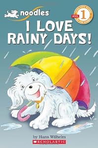 Scholastic Reader Level 1: Noodles: I Love Rainy Days!