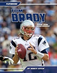Tom Brady: Super Bowl Quarterback
