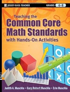 Teaching the Common Core Math Standards with Hands-On Activities, Grades 6-8 by Judith A. Muschla