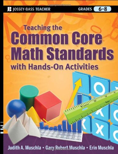 Teaching the Common Core Math Standards with Hands-On Activities, Grades 6-8 by Judith A. Muschla