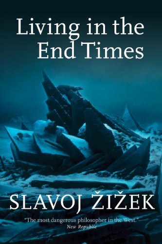 Living in the end times by Slavoj Žižek