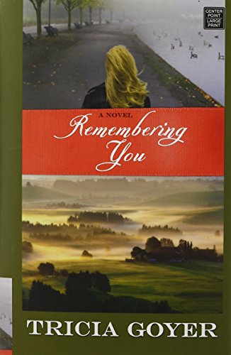 Remembering You by Tricia Goyer