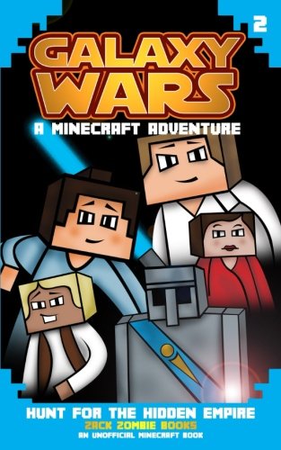 Minecraft Galaxy Wars Book 2: Hunt for the Hidden Empire (An Unofficial Minecraft Book)