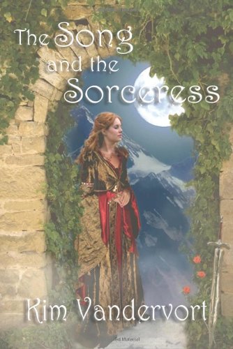 The Song and the Sorceress by Kim Vandervort