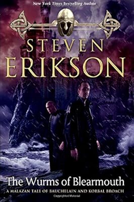 The Wurms of Blearmouth: A Malazan Tale of Bauchelain and Korbal Broach