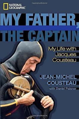 My Father, the Captain: My Life With Jacques Cousteau